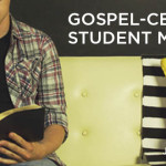 Jason Gaston: Gospel-centered Student Ministry