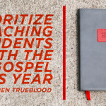 Prioritize Reaching Students with the Gospel