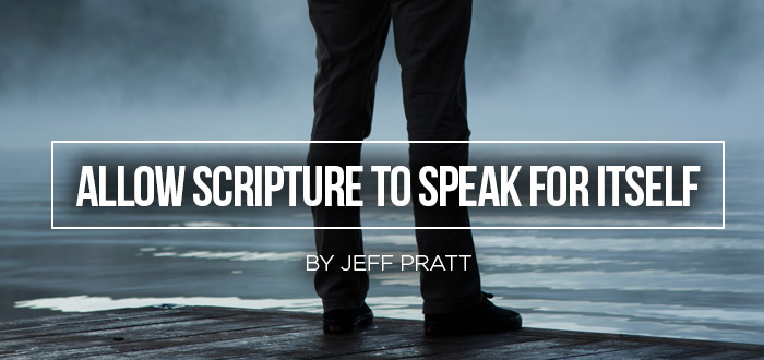 Allow Scripture to Speak for Itself