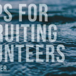 7 Tips for Recruiting Volunteers