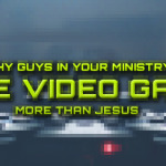 Why Guys In Your Ministry Love Video Games More Than Jesus