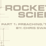Rocket Science – Part 1: Preaching and Teaching