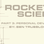 Rocket Science – Part 3: Personal Development