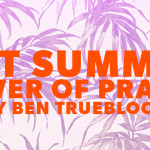 Hot Summer – Part 3: Power of Prayer