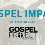 The Gospel Project Chronological – Gospel Impact