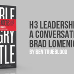 H3 Leadership: A Conversation with Brad Lomenick