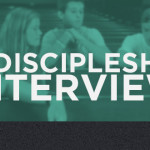 A Discipleship Interview – Part 1