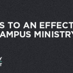 Episode 7 : Keys to an Effective Campus Ministry
