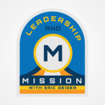 Episode 17: Leadership and Mission with Eric Geiger