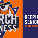 March Madness: Keeping Your Seniors
