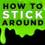 Episode 29: How to Stick Around