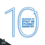Episode 39: 10 Reasons To Stay In Student Ministry