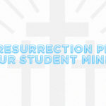 Episode 68: Is the Resurrection Present in Your Student Ministry