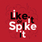 Episode 186: Like It or Spike It Summertime Edition