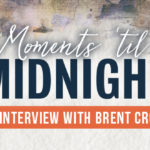 Episode 154: Moments ’til Midnight: An Interview with Brent Crowe