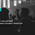 5 Things Every Volunteer Needs from their Student Minister