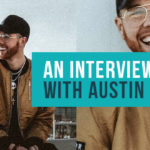 Episode 170: An Interview with Austin Lanier