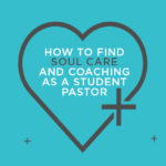 Episode 207: How to find Soul Care and Coaching as a Student Pastor