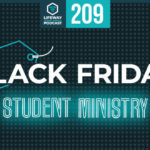 Episode 209: Black Friday Student Ministry