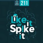 Episode 211: Like It or Spike It