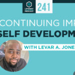 Episode 241: The Continuing Impact of Self Development