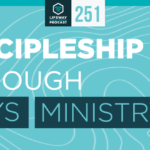 Episode 251: Discipleship Through Guys Ministry
