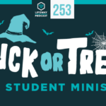 Episode 253: Trick or Treats of Student Ministry