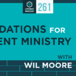 Episode 261: Foundations For Student Ministry