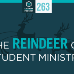 Episode 263: Student Ministry Reindeer