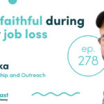 Episode 278: Staying Faithful During Ministry Job Loss