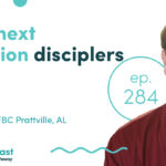 Episode 284: Raising Next-Generation Disciplers