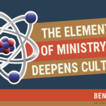 The Element of Ministry That Deepens Culture