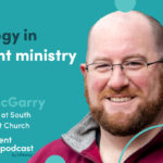 Episode 333: Theology in Student Ministry