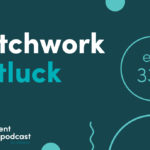 Episode 229: Patchwork Potluck