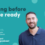 Episode 352: Leading before you’re ready