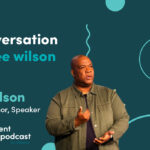 Episode 363: A Conversation with Lee Wilson