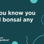 Episode 370: Did you know you could bonsai any tree?